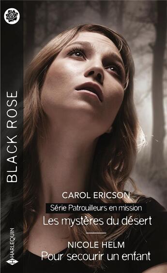 Couverture du livre « Patrouilleurs en mission Tome 3 : les mystères du désert ; pour secourir un enfant » de Carol Ericson et Nicole Helm aux éditions Harlequin