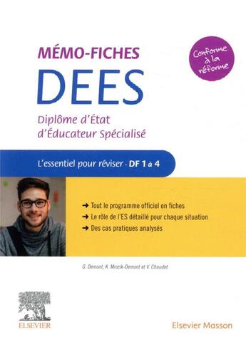 Couverture du livre « Mémo-fiches : diplome d'Etat d'éducateur spécialisé ; l'essentiel pour réviser ; DF1 à 4 » de Vincent Chaudet et Guillaume Demont et Karolina Mrozik-Demont aux éditions Elsevier-masson