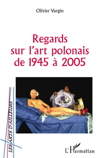 Couverture du livre « Regards sur l'art polonais de 1945 à 2005 » de Olivier Vargin aux éditions L'harmattan