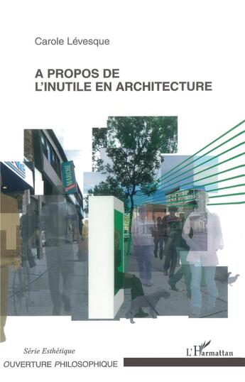 Couverture du livre « À propos de l'inutile en architecture » de Carole Levesque aux éditions L'harmattan