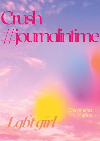 Couverture du livre « Crush : #journalintime » de Marine Chevalerias aux éditions Books On Demand