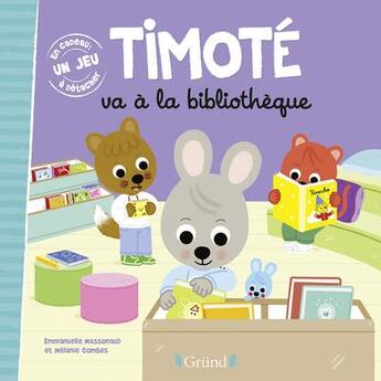 Couverture du livre « Timoté va à la bibliothèque » de Emmanuelle Massonaud et Melanie Combes aux éditions Grund