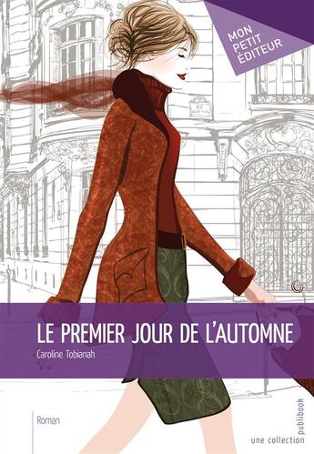 Couverture du livre « Le premier jour de l'automne » de Caroline Tobianah aux éditions Mon Petit Editeur