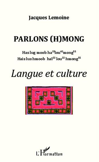 Couverture du livre « Parlons (H)mong ; langue et culture » de Jacques Lemoine aux éditions L'harmattan