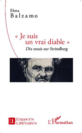 Couverture du livre « Je suis un vrai diable ; dix essais sur Strindberg » de Elena Balzamo aux éditions L'harmattan