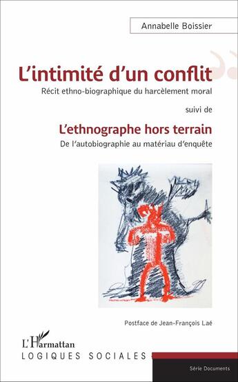 Couverture du livre « L'intimité d'un conflit : récit ethno-biographique du harcèlement moral ; l'ethnographe hors terrain : de l'autobiographie au matériau d'enquête » de Annabelle Boissier aux éditions L'harmattan