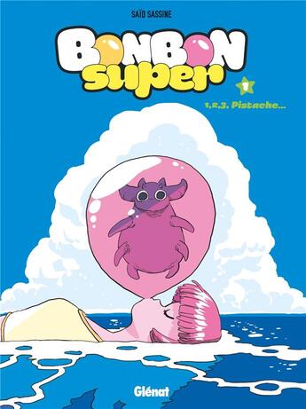 Couverture du livre « Bonbon super Tome 1 : 1, 2, 3 pistache » de Said Sassine aux éditions Glenat