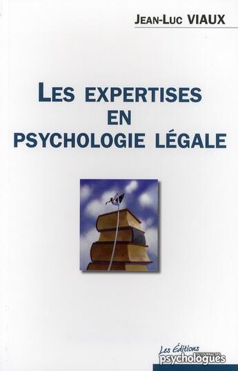 Couverture du livre « Les expertises en psychologie légales » de Jean-Luc Viaux aux éditions Desclee De Brouwer