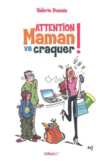Couverture du livre « Attention maman va craquer ! » de Valerie Domain aux éditions Chiflet