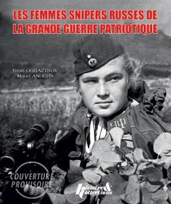 Couverture du livre « Femmes snipers russes de la grande guerre patriotique » de Maud Anders et Youri Obraztsov aux éditions Histoire Et Collections