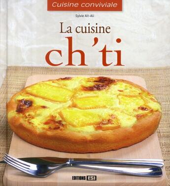 Couverture du livre « La cuisine ch'ti » de Sylvie Ait-Ali aux éditions Editions Esi