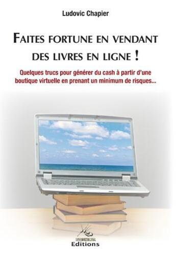 Couverture du livre « Faites fortune en vendant des livres en ligne » de Ludovic Chapier aux éditions Interkeltia