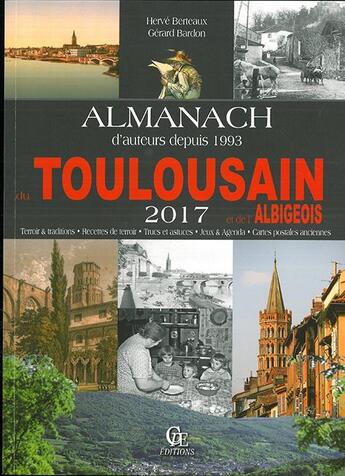 Couverture du livre « Almanach du Toulousain et de l'Albigeois (2017) » de Herve Berteaux et Gerard Bardon aux éditions Communication Presse Edition