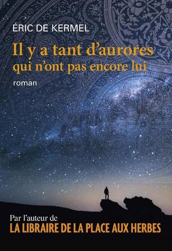 Couverture du livre « Il y a tant d'aurores qui n'ont pas encore lui » de Eric De Kermel aux éditions Le Passeur