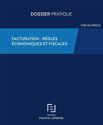 Couverture du livre « Facturation : règles économiques et fiscales » de  aux éditions Lefebvre