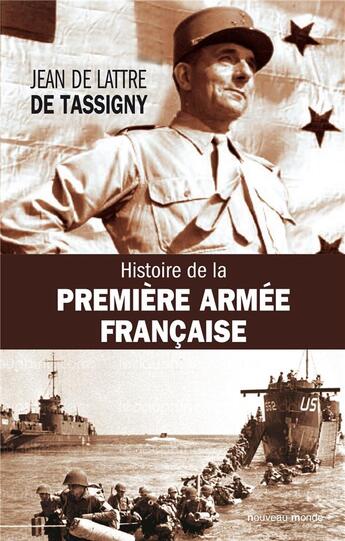 Couverture du livre « Histoire de la première armée française » de Jean De Lattre De Tassigny aux éditions Nouveau Monde