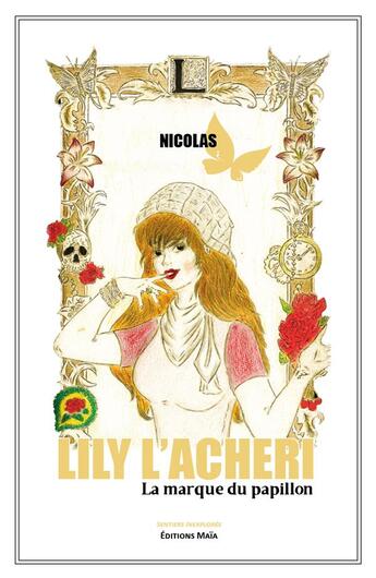 Couverture du livre « Lily l'Acheri t.1 ; la marque du papillon » de Nicolas aux éditions Editions Maia