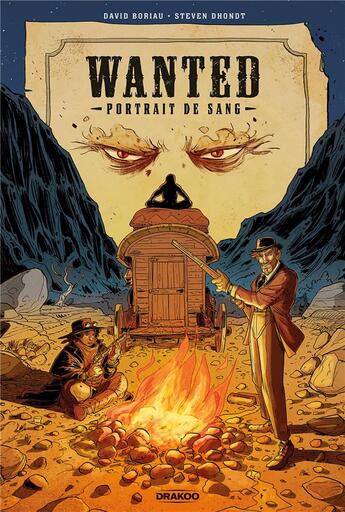 Couverture du livre « Wanted, portrait de sang : histoire complète » de David Boriau et Steven Dhondt aux éditions Drakoo