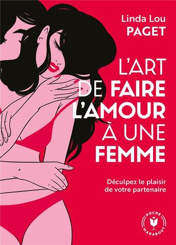 Couverture du livre « L'art de faire l'amour à une femme ; décuplez le plaisir de votre partenaire » de Linda-Lou Paget aux éditions Marabout