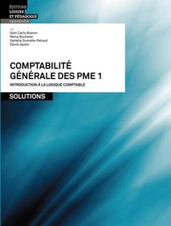 Couverture du livre « Comptabilite générale des PME t.1 ; solutions » de Remy Bucheler et Gian Carlo Boaron et Ophélie Dumalle-Petoud et David Jaussi aux éditions Lep