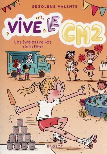 Couverture du livre « Vive le CM2 ! t.3 ; les (vraies) reines de la fête » de Segolene Valente aux éditions Rageot