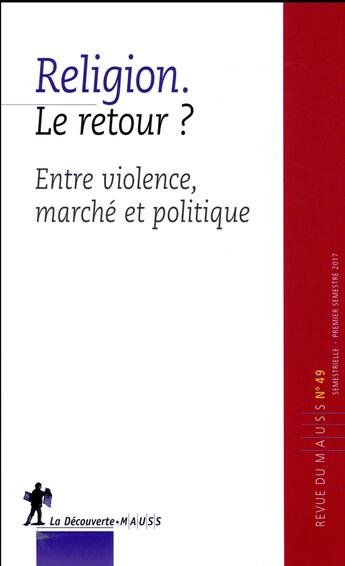 Couverture du livre « Revue du mauss numero 49 religion. le retour ? » de Revue Du M.A.U.S.S. aux éditions La Decouverte