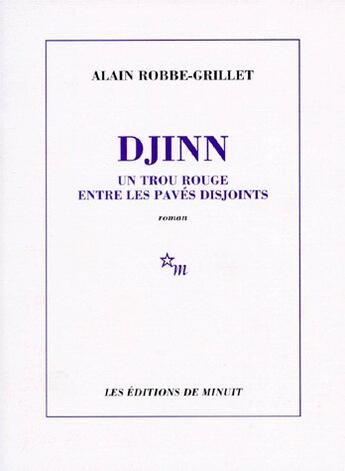 Couverture du livre « Djinn un trou rouge entre les paves disjoints » de Alain Robbe-Grillet aux éditions Minuit