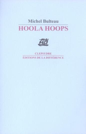 Couverture du livre « Hoola hoops » de Michel Bulteau aux éditions La Difference