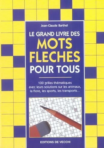 Couverture du livre « Le grand livre des mots fleches » de Jean-Claude Barthel aux éditions De Vecchi