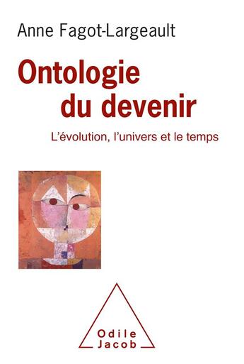 Couverture du livre « Ontologie du devenir ; l'évolution, l'univers et le temps » de Anne Fagot-Largeault aux éditions Odile Jacob