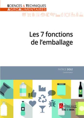 Couverture du livre « Les 7 fonctions de l'emballage » de Patrice Dole aux éditions Tec Et Doc