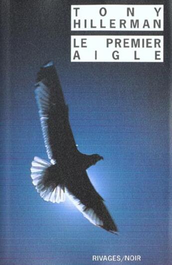 Couverture du livre « Le premier aigle » de Tony Hillerman aux éditions Rivages