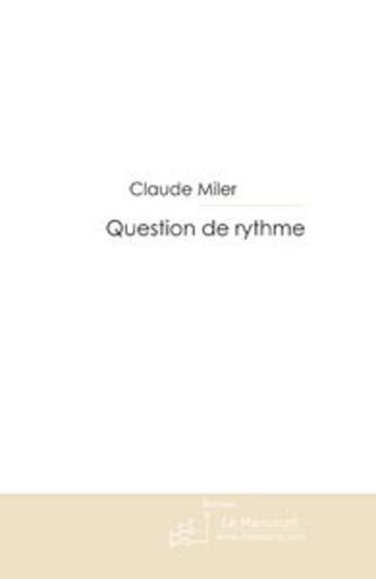 Couverture du livre « Question de rythme » de Miler-C aux éditions Le Manuscrit