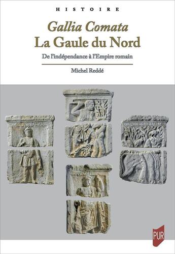 Couverture du livre « Gallia Comata : la Gaule du Nord de l'indépendance à l'Empire romain » de Michel Redde aux éditions Pu De Rennes