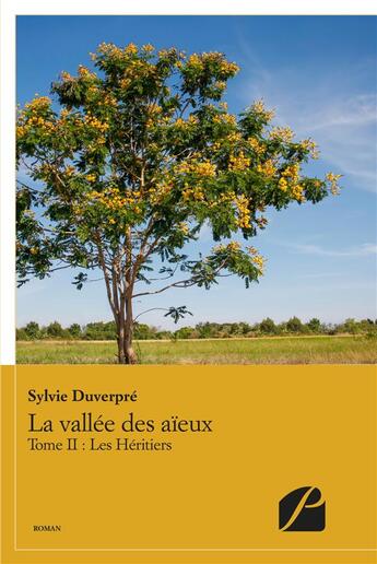 Couverture du livre « La vallée des aieux Tome 2 ; les héritiers » de Sylvie Duverpre aux éditions Editions Du Panthéon