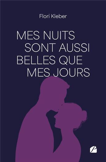 Couverture du livre « Mes nuits sont aussi belles que mes jours » de Flori Kleber aux éditions Editions Du Panthéon