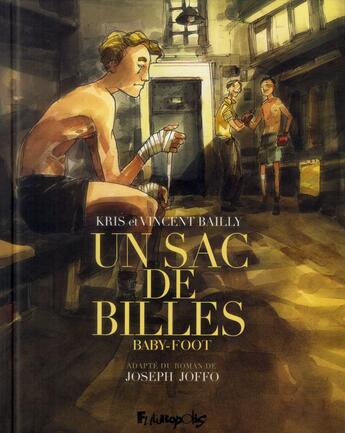 Couverture du livre « Un sac de billes Tome 3 ; baby-foot » de Kris et Vincent Bailly aux éditions Futuropolis