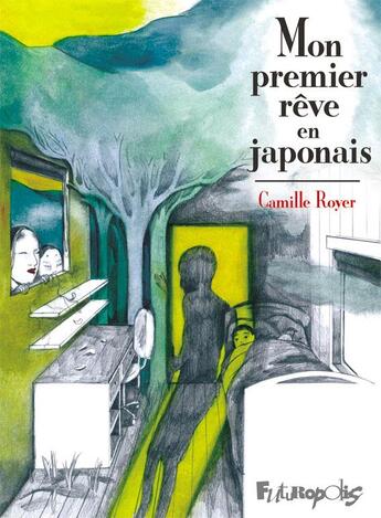 Couverture du livre « Mon premier rêve en japonais » de Camille Royer aux éditions Futuropolis