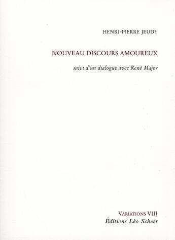 Couverture du livre « Nouveau discours amoureux » de Henri-Pierre Jeudy aux éditions Leo Scheer