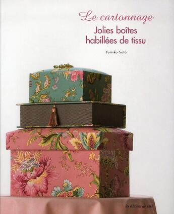 Couverture du livre « Le cartonnage ; jolies boîtes habillées de tissu » de Yumiko Sato aux éditions De Saxe