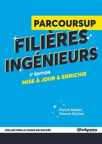 Couverture du livre « Guide parcoursup : Filières ingénieurs » de Vincent Giuliani et Franck Attelan aux éditions Studyrama