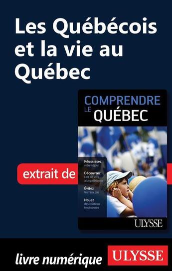 Couverture du livre « Les Québécois et la vie au Québec » de  aux éditions Ulysse