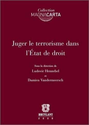 Couverture du livre « Juger le terrorisme dans l'Etat de droit » de Hennebel/Vandermeers aux éditions Bruylant