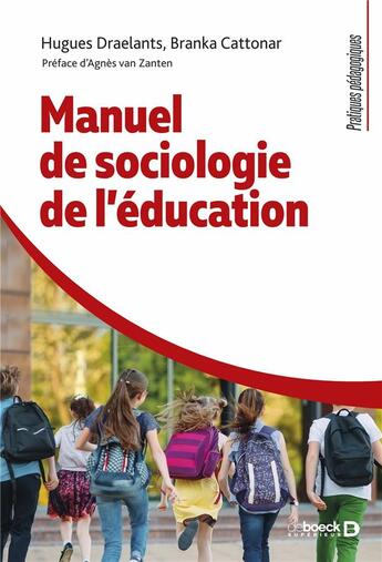 Couverture du livre « Manuel de sociologie de l'éducation » de Hugues Draelants et Branka Cattonar aux éditions De Boeck Superieur