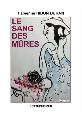 Couverture du livre « Le sang des mures » de Hibon Duran Fabienne aux éditions Presses Du Midi