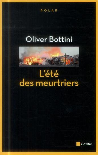 Couverture du livre « L'été des meurtriers » de Oliver Bottini aux éditions Editions De L'aube