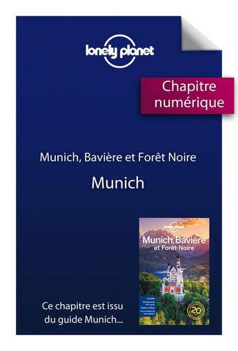 Couverture du livre « Munich, Bavière et Forêt noire ; Munich » de  aux éditions Lonely Planet France