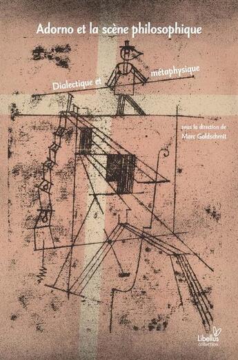 Couverture du livre « Adorno et la scène philosophique : Dialectique et métaphysique » de Marc Goldschmit et Collectif Petit Fute aux éditions Pu De Paris Nanterre