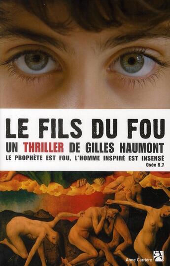 Couverture du livre « Le fils du fou ; le prophète est fou, l'homme inspiré est insensé » de Gilles Haumont aux éditions Anne Carriere