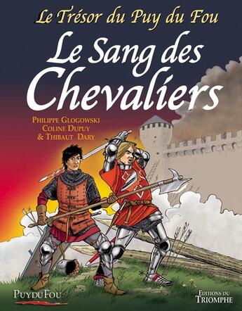 Couverture du livre « Le trésor du Puy du Fou Tome 3 : le sang des chevaliers » de Thibaut Dary et Philippe Glogowski et Coline Dupuy aux éditions Triomphe